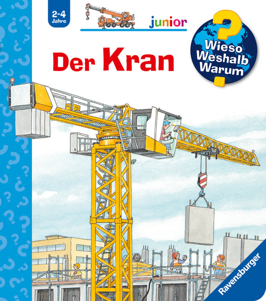 Wieso? Weshalb? Warum? junior, Band 81 - Der Kran (Andrea Erne)