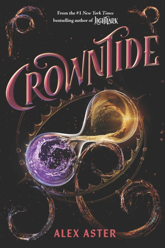 Crowntide (The Lightlark Saga Book 4) (Alex Aster)