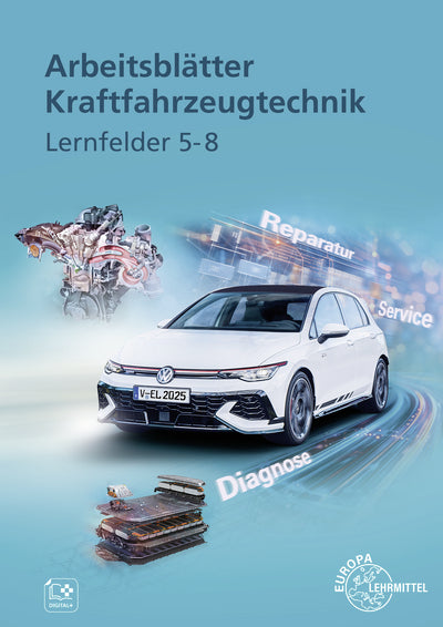 Arbeitsblätter Kraftfahrzeugtechnik Lernfelder 5-8 (Uwe Heider)