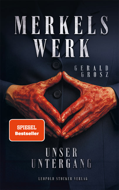 Merkels Werk - Unser Untergang (Gerald Grosz)