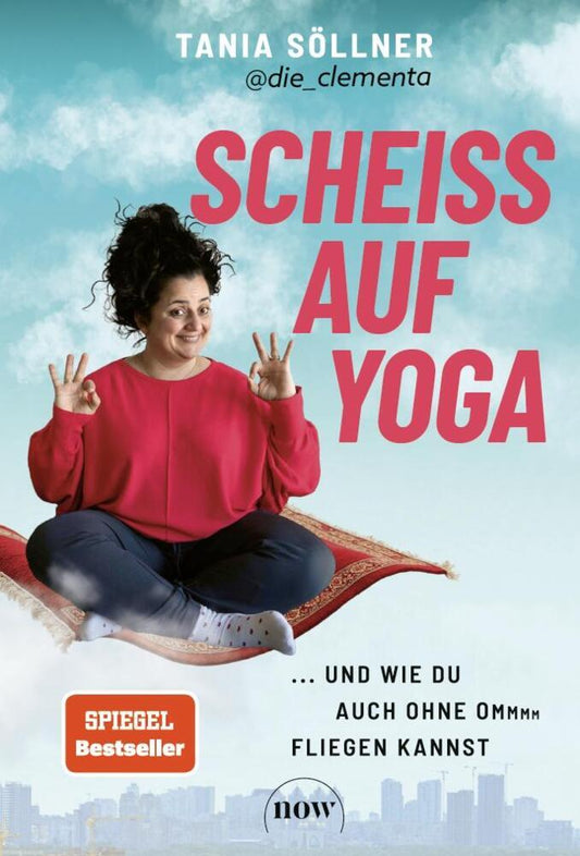 Scheiß auf Yoga! (Tania Söllner)