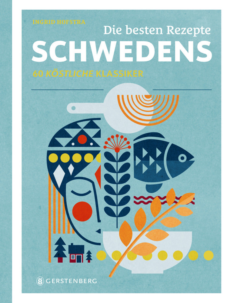 Die besten Rezepte Schwedens (Ingrid Hofstra)