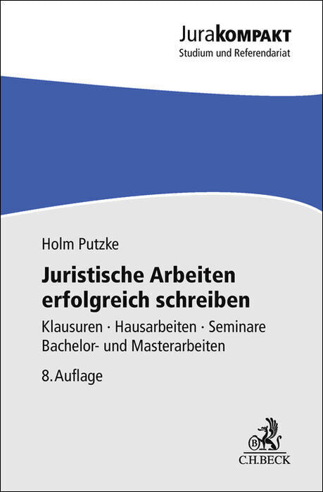 Juristische Arbeiten erfolgreich schreiben (Holm Putzke)