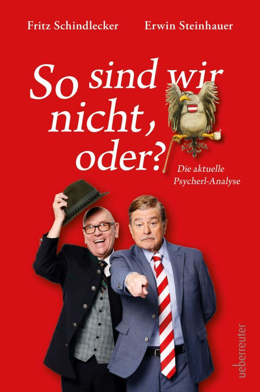 So sind wir nicht, oder? (Erwin Steinhauer)
