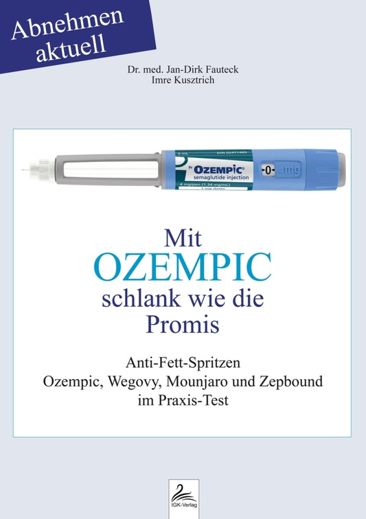 Mit OZEMPIC schlank wie die Promis (Jan-Dirk Dr. Med. Fauteck)