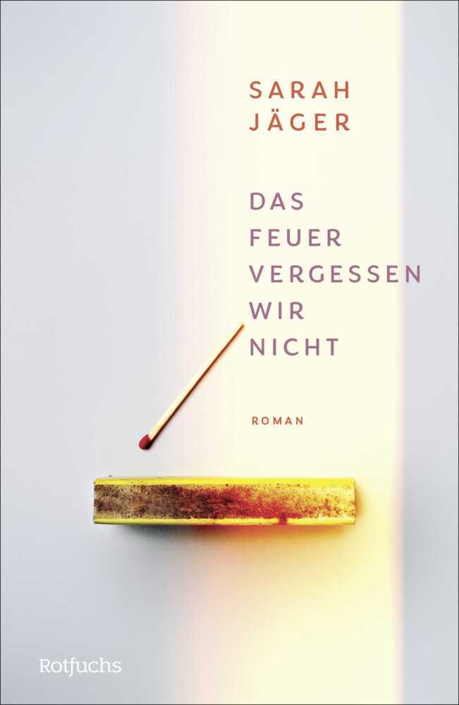 Das Feuer vergessen wir nicht (Sarah Jäger)