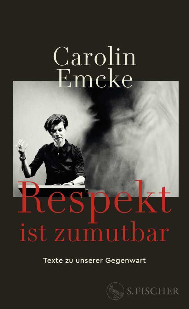 Respekt ist zumutbar (Carolin Emcke)
