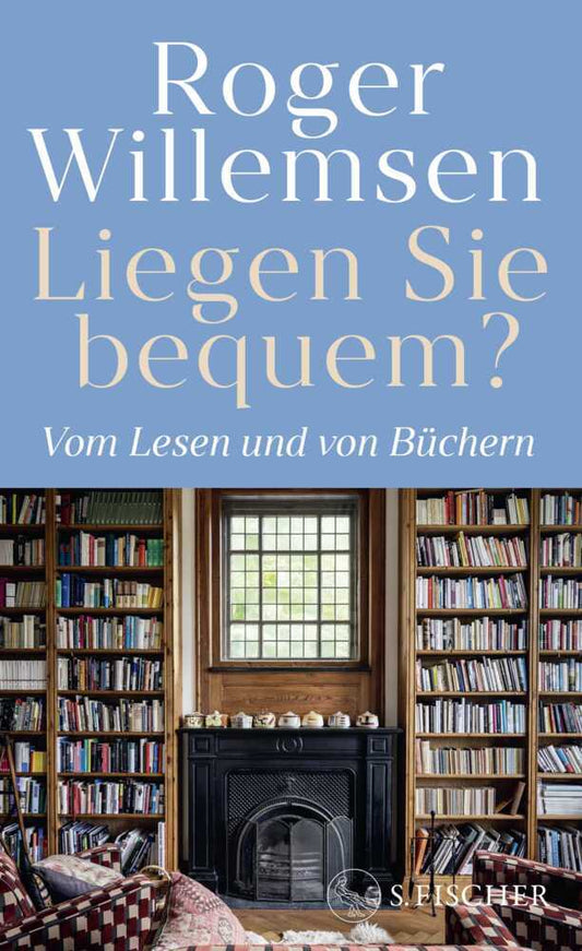 Liegen Sie bequem? Vom Lesen und von Büchern (Roger Willemsen)