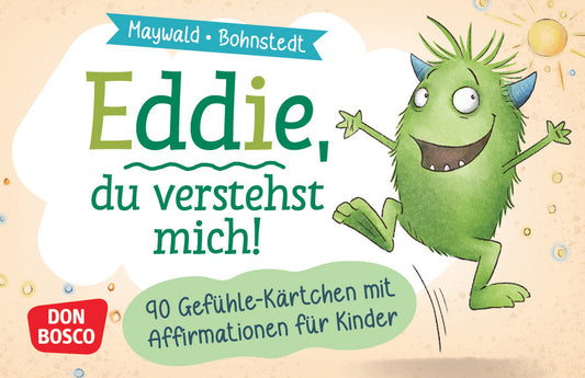 Eddie, du verstehst mich! 90 Gefühle-Kärtchen mit Affirmationen für Kinder (Eva-Maria Maywald)