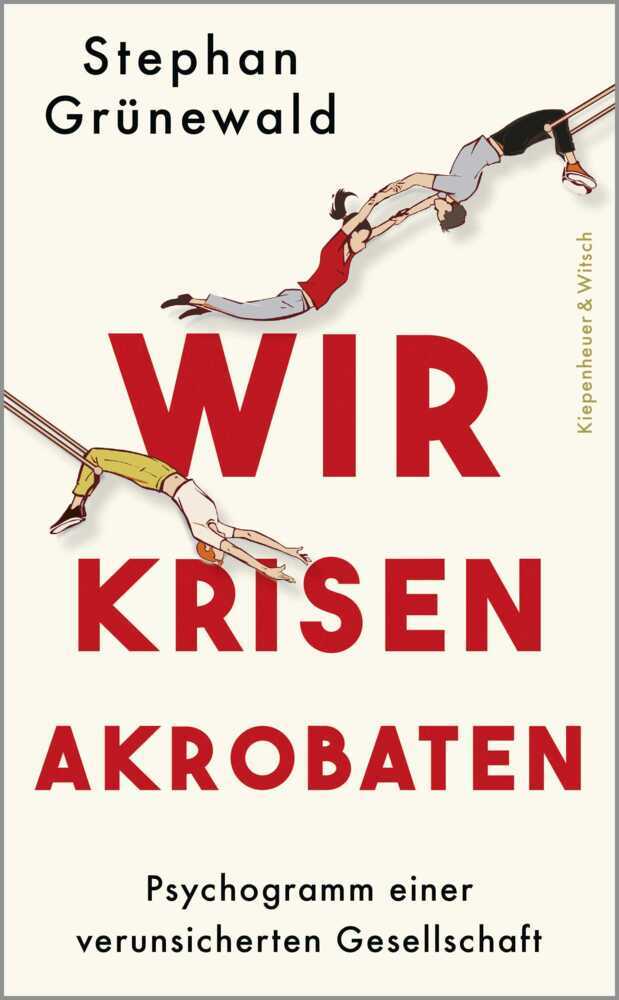Wir Krisenakrobaten (Stephan Grünewald)