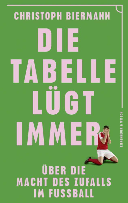 Die Tabelle lügt immer (Christoph Biermann)