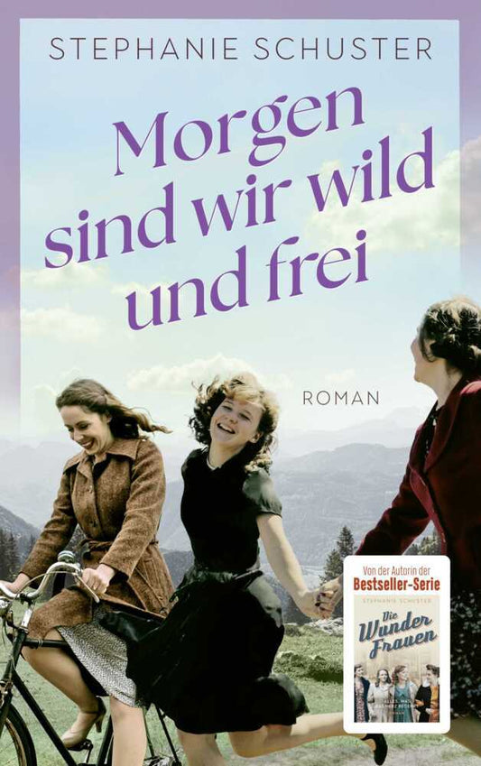 Morgen sind wir wild und frei (Stephanie Schuster)