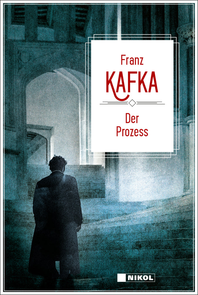 Franz Kafka: Der Prozess (Franz Kafka)