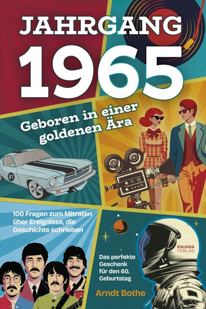 Jahrgang 1965 - Geboren in einer goldenen Ära (Arndt Bothe)