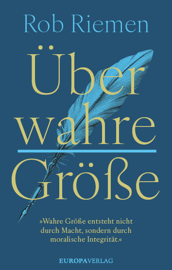 Über wahre Größe (Rob Riemen)