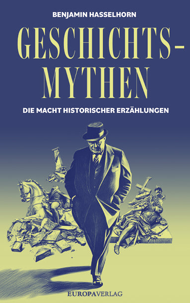 Geschichtsmythen (Benjamin Hasselhorn)
