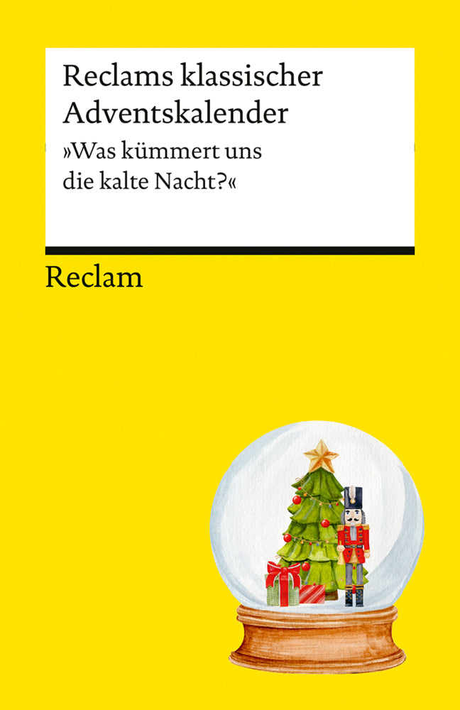 Reclams klassischer Adventskalender. "Was kümmert uns die kalte Nacht?" (Karl-Heinz Göttert)