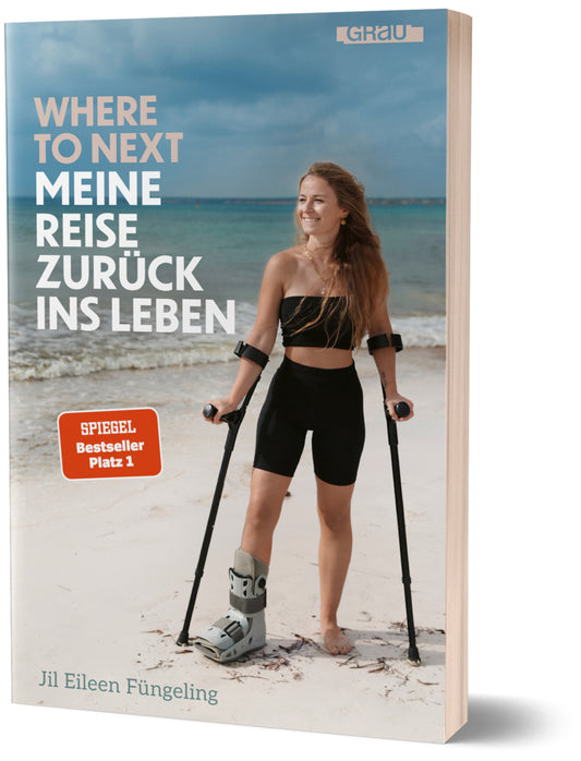 Where to Next. Meine Reise zurück ins Leben (Jil Eileen Füngeling)