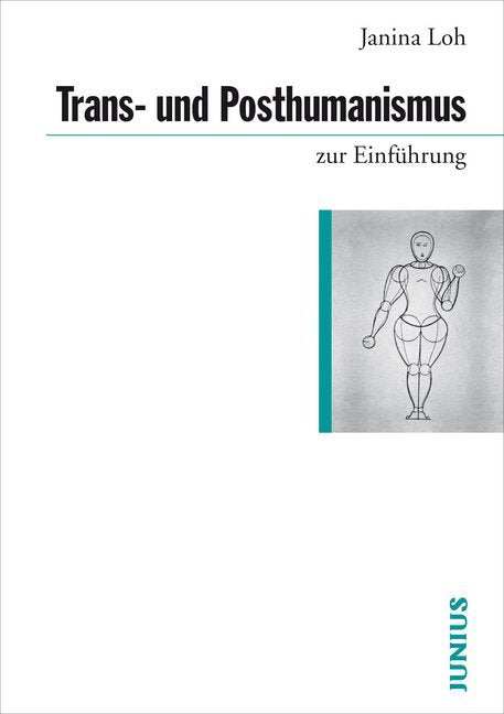 Trans- und Posthumanismus zur Einführung (Janina Loh)