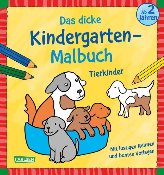 Ausmalbilder für Kita-Kinder: Das dicke Kindergarten-Malbuch: Tierkinder (Imke Sörensen)