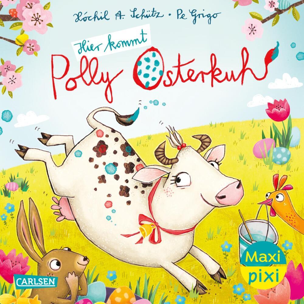 Maxi Pixi 464: Hier kommt Polly Osterkuh! (Xóchil Schütz)