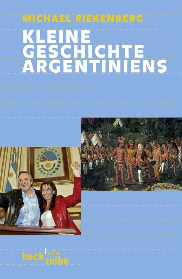 Kleine Geschichte Argentiniens (Michael Riekenberg)
