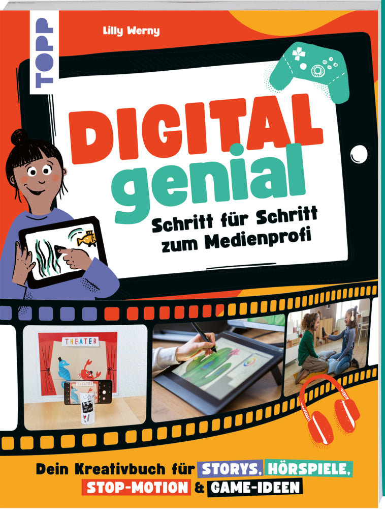 Digital Genial! - Schritt für Schritt zum Medienprofi (Lilly Werny)