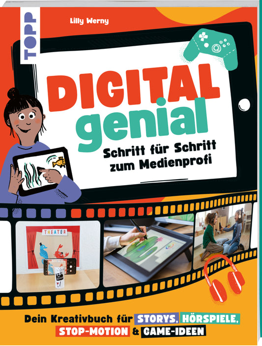 Digital Genial! - Schritt für Schritt zum Medienprofi (Lilly Werny)