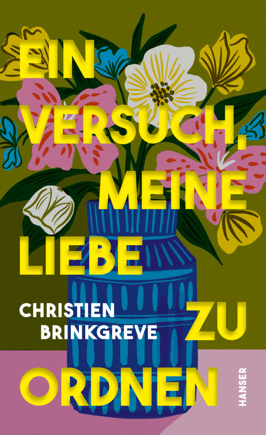 Ein Versuch, meine Liebe zu ordnen (Christien Brinkgreve)