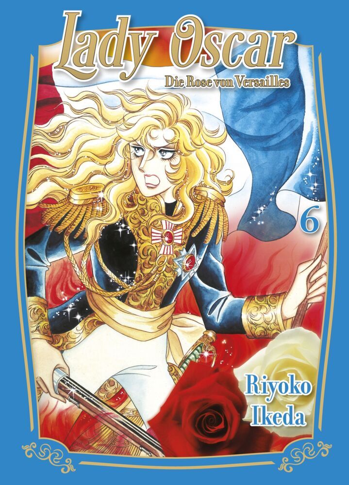 Lady Oscar: Die Rose von Versailles 06 (Riyoko Ikeda)