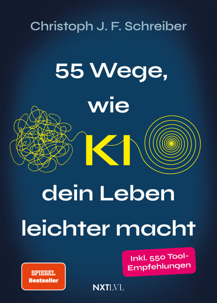 55 Wege wie KI dein Leben leichter macht (Christoph J. F. Schreiber)