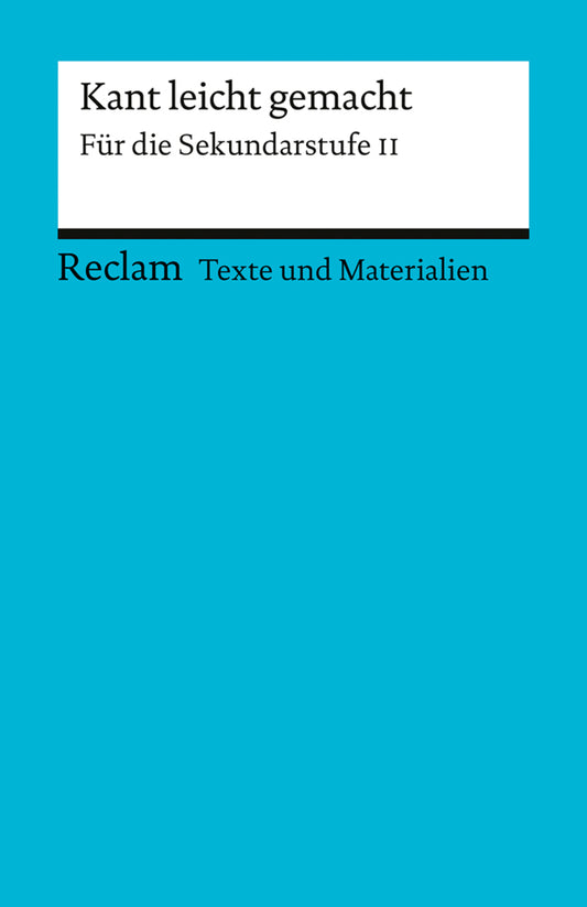 Kant leicht gemacht. Für die Sekundarstufe II (Klaus Draken)
