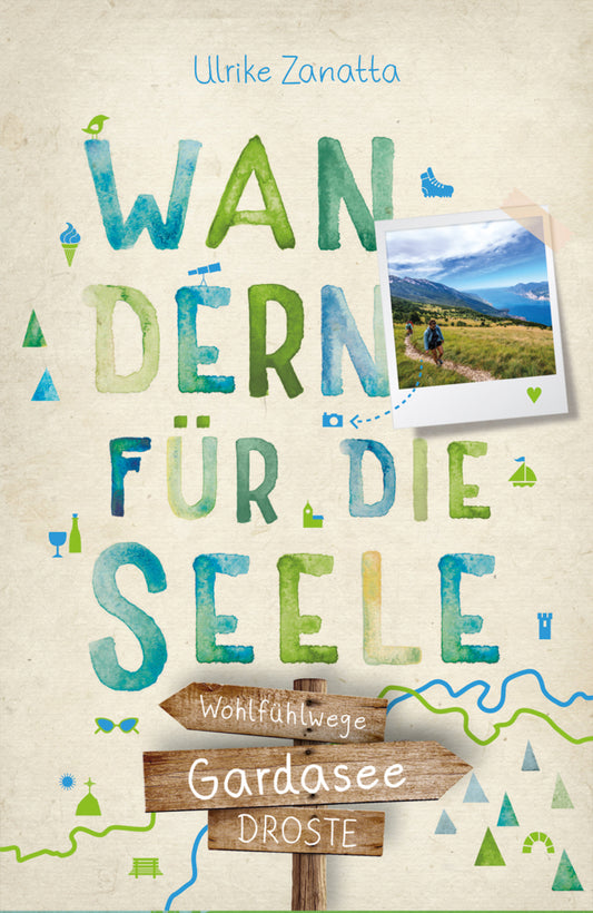 Gardasee. Wandern für die Seele (Ulrike Zanatta)