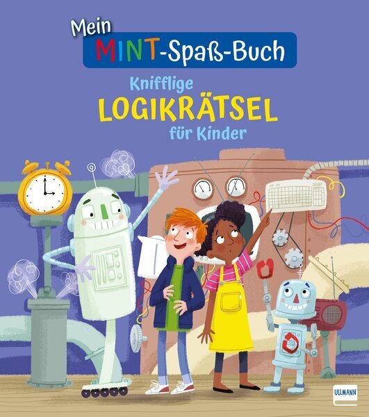 Mein MINT-Spaß-Buch: Knifflige Logikrätsel für Kinder (William Potter)
