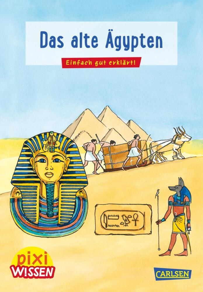 Pixi Wissen 73: Das alte Ägypten (Monika Wittmann)