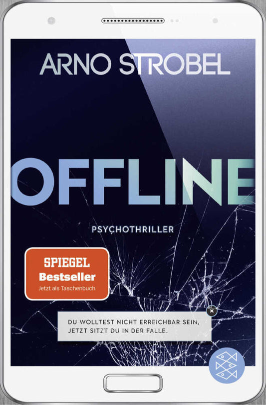 Offline - Du wolltest nicht erreichbar sein. Jetzt sitzt du in der Falle. (Arno Strobel)