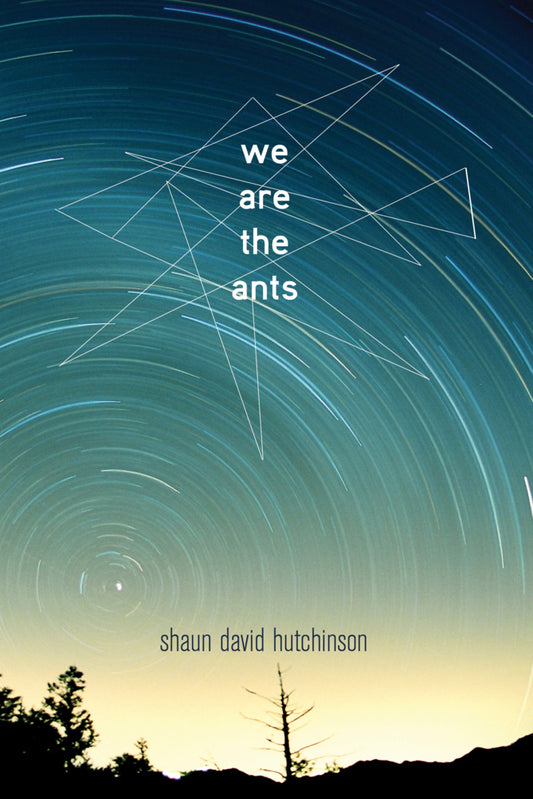 We Are the Ants (Shaun D. Hutchinson)