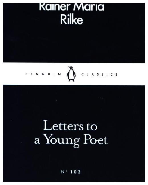 Letters to a Young Poet (Rainer Maria Rilke)