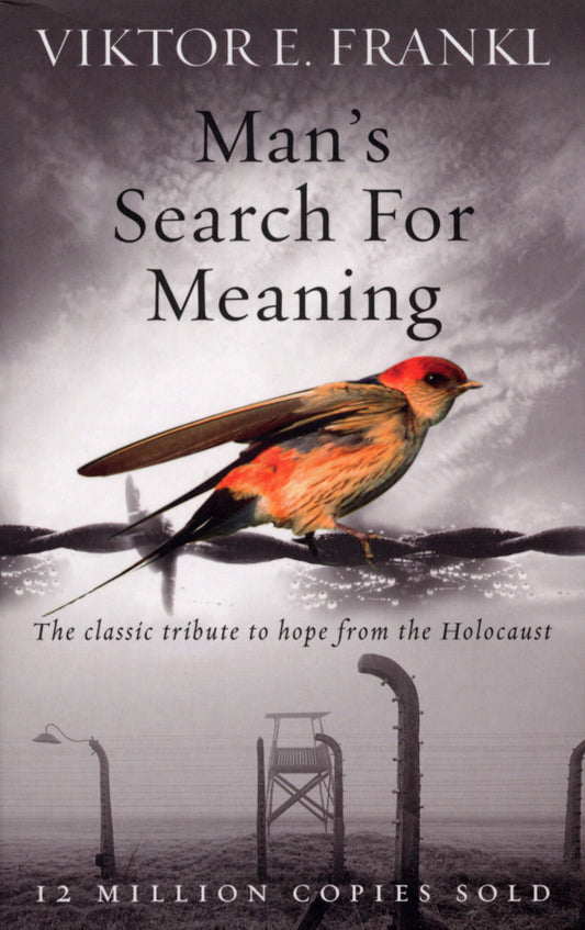 Man's  Search for Meaning (Viktor E. Frankl)