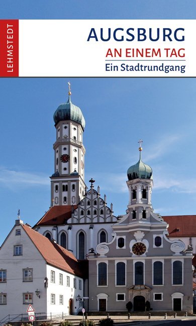 Augsburg an einem Tag (Michael Schulze)