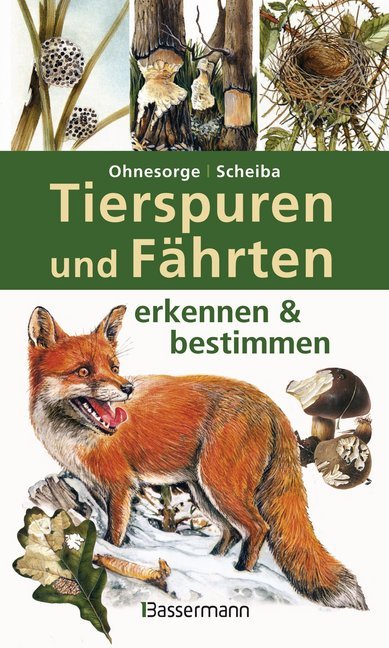 Tierspuren und Fährten erkennen & bestimmen (Gerd Ohnesorge)
