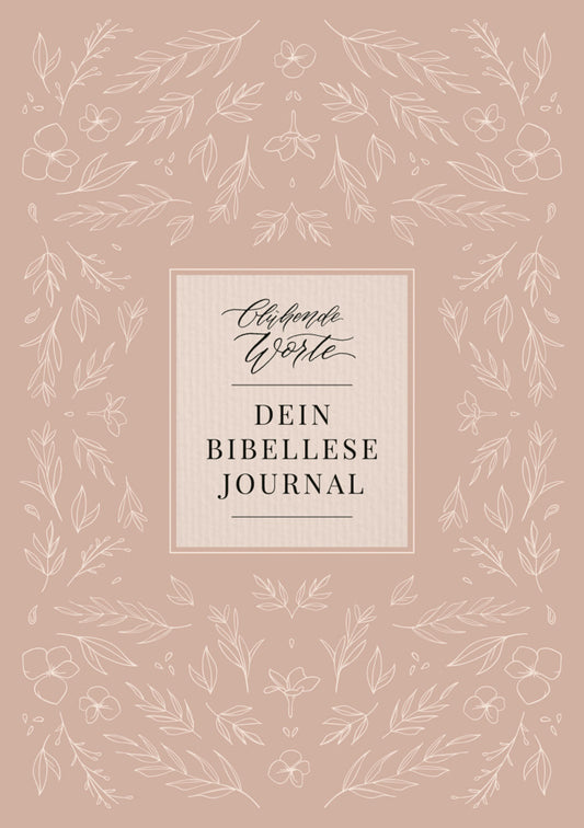 Blühende Worte. Dein Bibellese-Journal (Jeannette Mokosch)