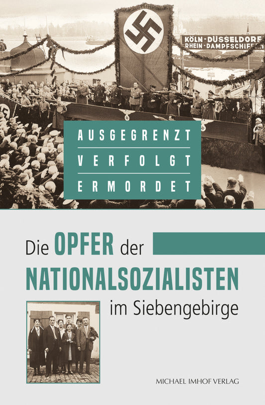 Die Opfer der Nationalsozialisten im Siebengebirge (Siebengebirgsmuseum Der Stadt Königswinter)