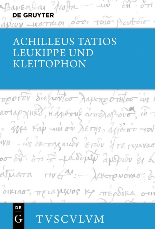 Leukippe und Kleitophon (Achilleus Tatios)