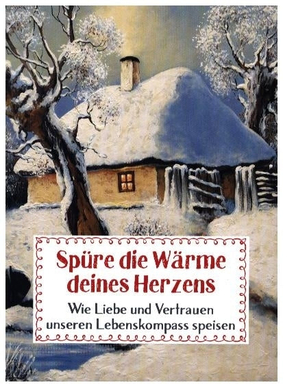 Spüre die Wärme deines Herzens (Auerbach Verlag & Infodienste Gmbh)