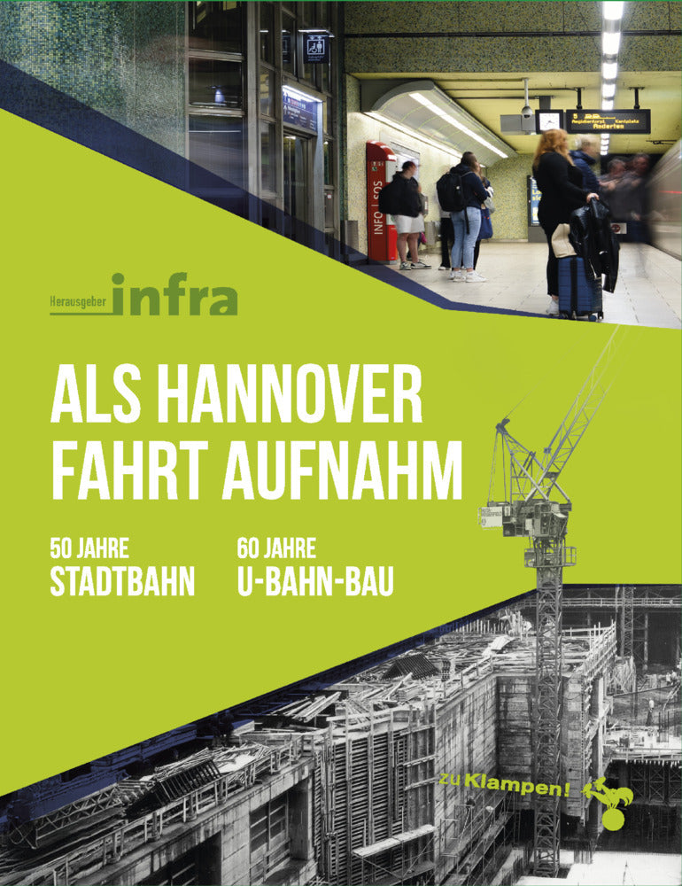 Als Hannover Fahrt aufnahm (Infrastrukturgesellschaft Region Hannover Gmbh)