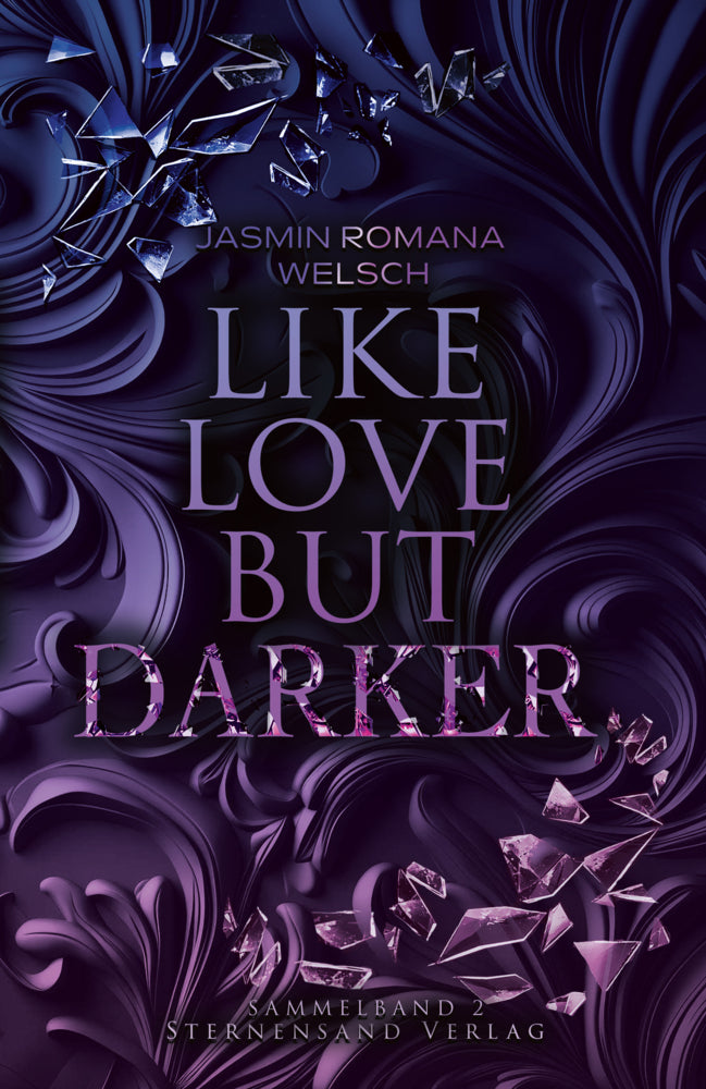 Like Love But Darker (Sammelband 2) (Jasmin Romana Welsch)