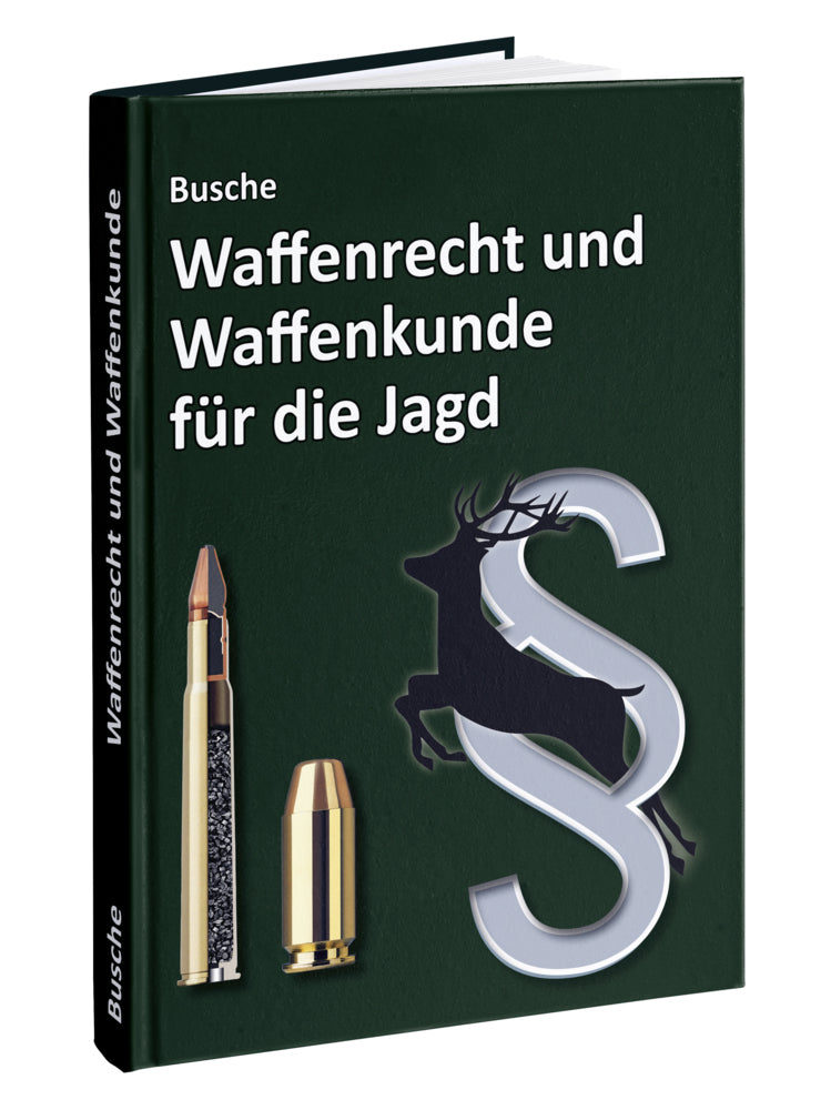 Waffenrecht und Waffenkunde für die Jagd (André Busche)