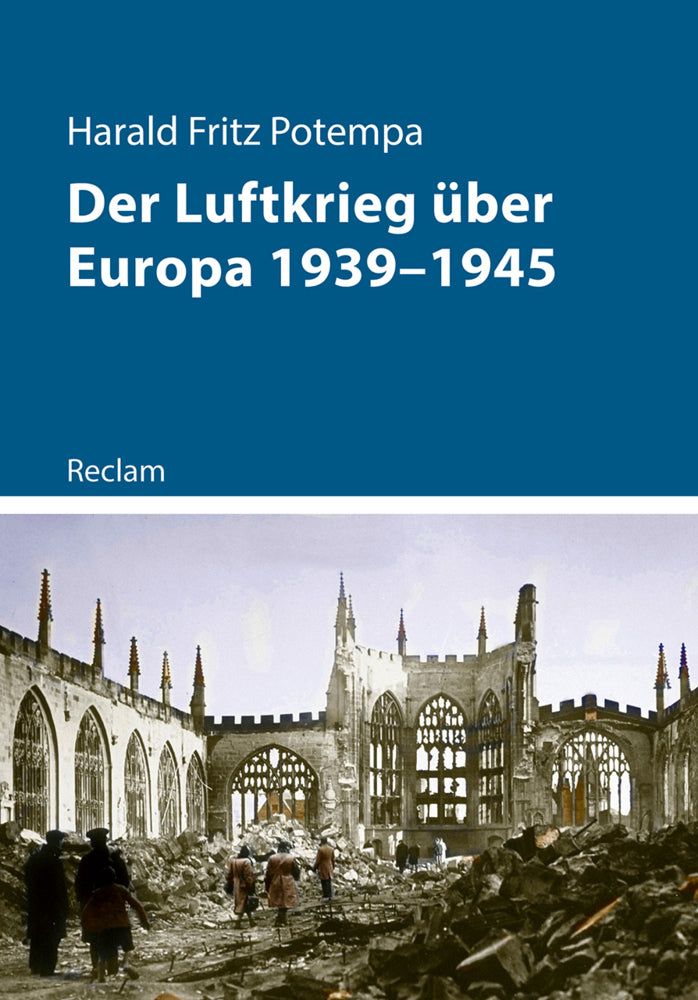 Der Luftkrieg über Europa 1939-1945 (Harald Fritz Potempa)