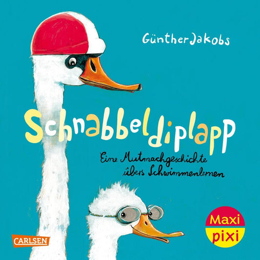 Maxi Pixi 476: Schnabbeldiplapp - Eine Mutmachgeschichte übers Schwimmenlernen (Günther Jakobs)